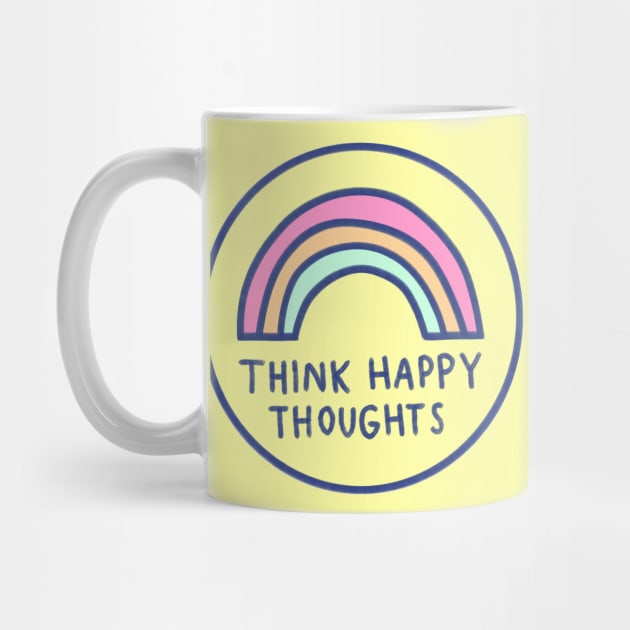 Think Happy Thoughts by Brittany Hefren